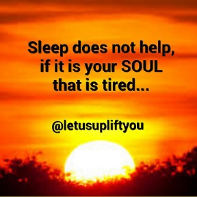 When your SOUL is tired…